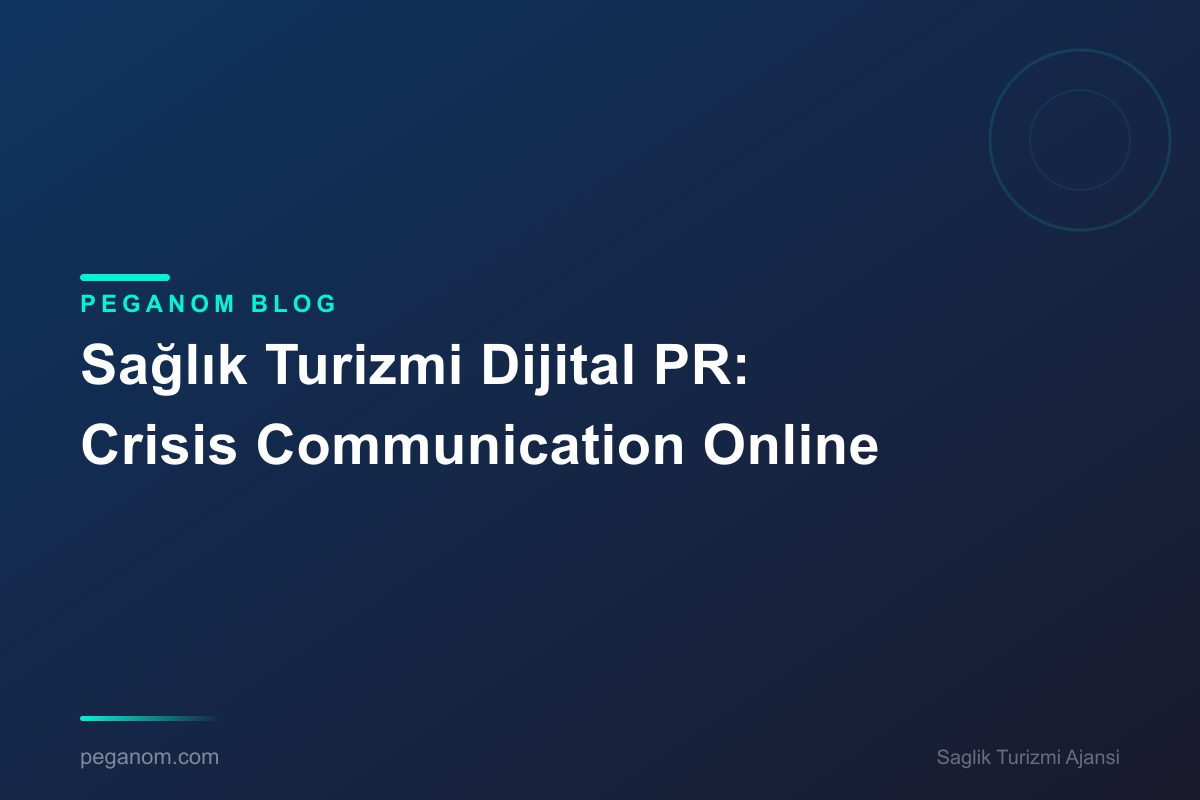Sağlık Turizmi Dijital PR: Crisis Communication Online