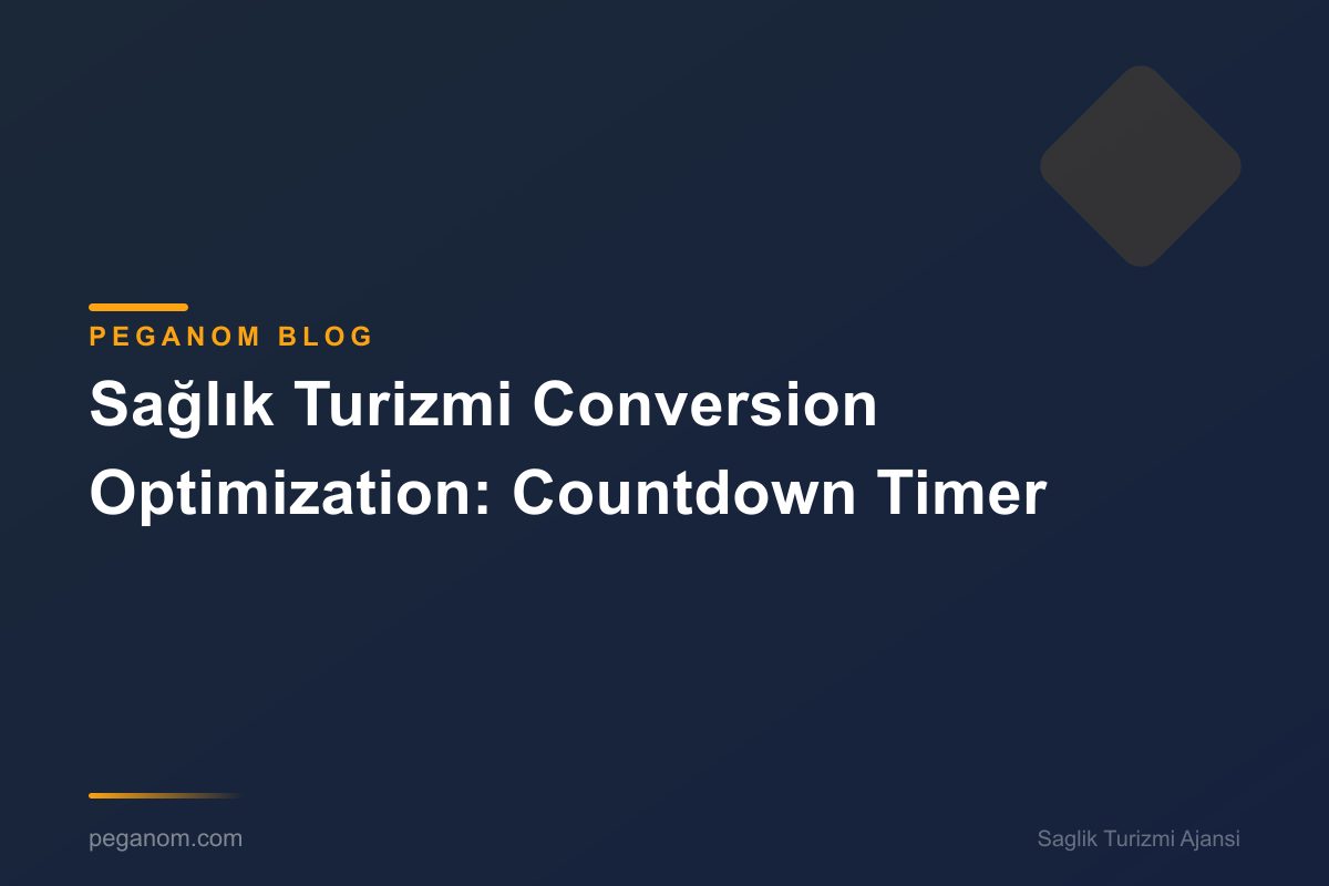 Sağlık Turizmi Conversion Optimization: Countdown Timer