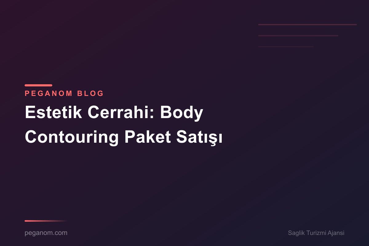 Estetik Cerrahi: Body Contouring Paket Satışı