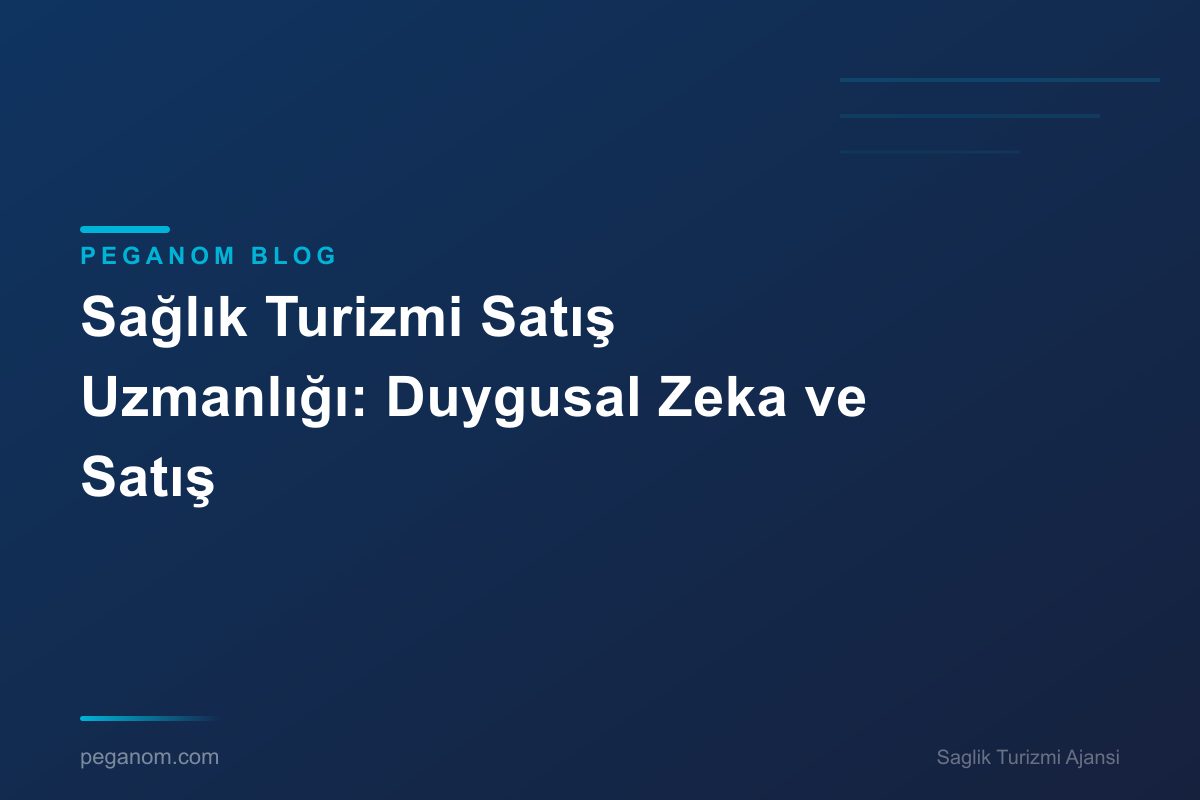 Sağlık Turizmi Satış Uzmanlığı: Duygusal Zeka ve Satış